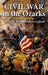 Civil War in the Ozarks: Revised Edition - Paperback | Diverse Reads