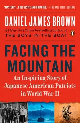 Facing the Mountain: An Inspiring Story of Japanese American Patriots in World War II - Paperback