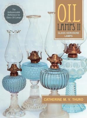 Oil Lamps II: Glass Kerosene Lamps (New Edition) - Hardcover | Diverse Reads