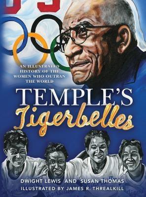 Temple's Tigerbelles: An Illustrated History Of The Women Who Outran the World - Hardcover | Diverse Reads