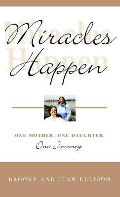 Miracles Happen: One Mother, One Daughter, One Journey - Hardcover | Diverse Reads