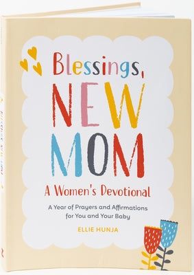 Blessings, New Mom: A Women's Devotional: A Year of Prayers and Affirmations for You and Your Baby - Paperback | Diverse Reads