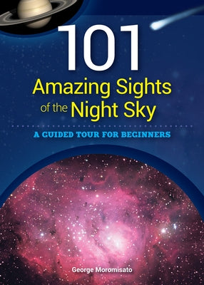 101 Amazing Sights of the Night Sky: A Guided Tour for Beginners - Paperback | Diverse Reads