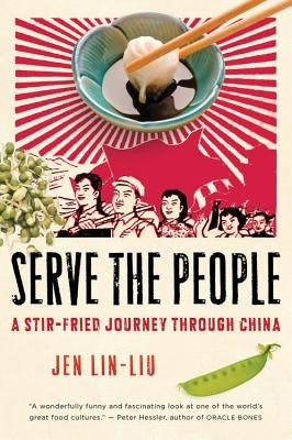 Serve The People: A Stir-Fried Journey Through China - Paperback | Diverse Reads
