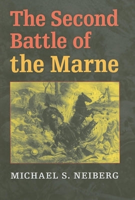 The Second Battle of the Marne - Hardcover | Diverse Reads
