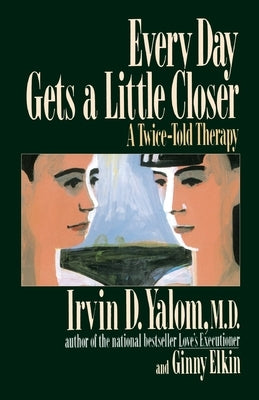Every Day Gets a Little Closer: A Twice-Told Therapy - Paperback | Diverse Reads