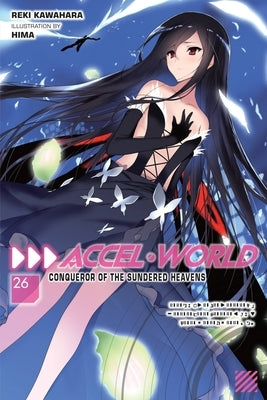 Accel World, Vol. 26 (Light Novel): Conqueror of the Sundered Heavens - Paperback | Diverse Reads