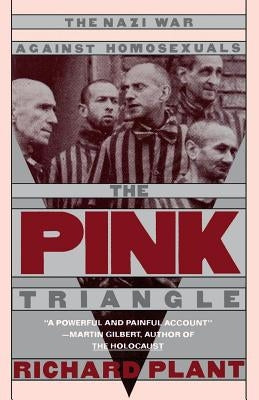The Pink Triangle: The Nazi War Against Homosexuals - Paperback | Diverse Reads