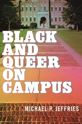 Black and Queer on Campus - Hardcover | Diverse Reads