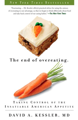 The End of Overeating: Taking Control of the Insatiable American Appetite - Paperback | Diverse Reads