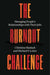 The Burnout Challenge: Managing People's Relationships with Their Jobs - Hardcover | Diverse Reads