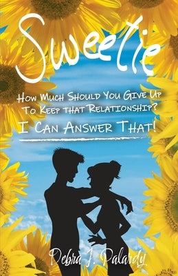 Sweetie: How Much Should You Give Up to Keep That Relationship? I Can Answer That! - Paperback | Diverse Reads