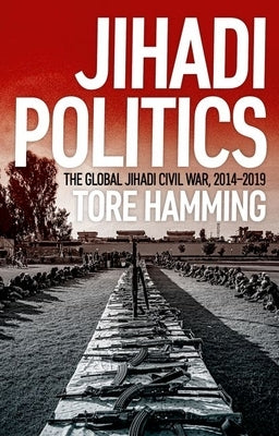 Jihadi Politics: The Global Jihadi Civil War, 2014-2019 - Hardcover | Diverse Reads
