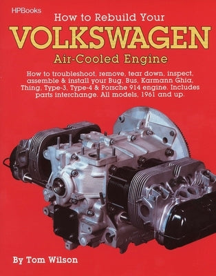 How to Rebuild Your Volkswagen Air-Cooled Engine: How to Troubleshoot, Remove, Tear Down, Inspect, Assemble & Install Your Bug, Bus, Karmann Ghia, Thing, Type-3, Type-4 & Porsche 914 Engine - Paperback | Diverse Reads