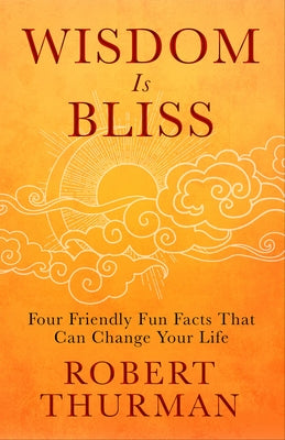 Wisdom Is Bliss: Four Friendly Fun Facts That Can Change Your Life - Hardcover | Diverse Reads