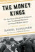 The Money Kings: The Epic Story of the Jewish Immigrants Who Transformed Wall Street and Shaped Modern America - Hardcover | Diverse Reads