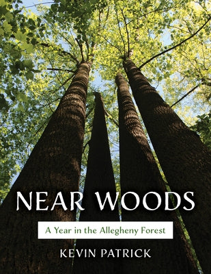 Near Woods: A Year in an Allegheny Forest - Paperback | Diverse Reads