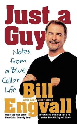 Just a Guy: Notes from a Blue Collar Life - Paperback | Diverse Reads