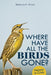 Where Have All the Birds Gone?: Nature in Crisis - Hardcover | Diverse Reads