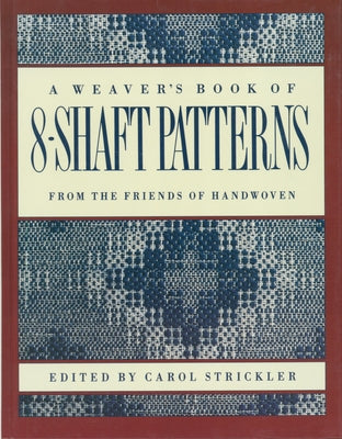 The Weaver's Book of 8-Shaft Patterns / Edition 1 - Paperback | Diverse Reads