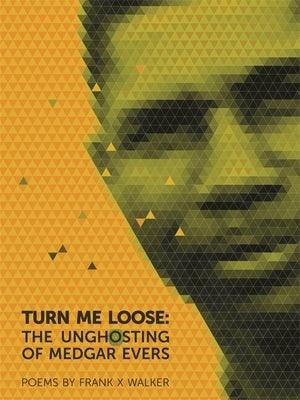 Turn Me Loose: The Unghosting of Medgar Evers - Paperback | Diverse Reads