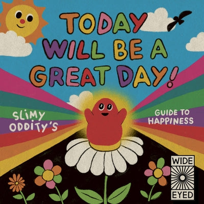 Today Will Be a Great Day!: Slimy Oddity's Guide to Happiness - Hardcover | Diverse Reads