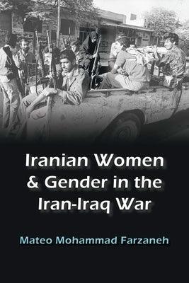 Iranian Women and Gender in the Iran-Iraq War - Paperback
