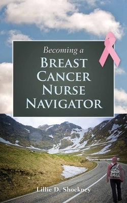 Becoming a Breast Cancer Nurse Navigator - Paperback | Diverse Reads
