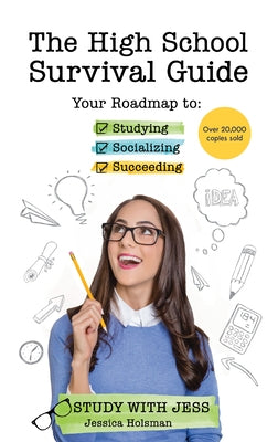 The High School Survival Guide: Your Roadmap to Studying, Socializing & Succeeding (Ages 12-16) (Middle School Graduation Gift) - Paperback | Diverse Reads