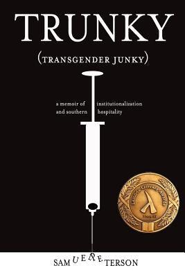 Trunky (Transgender Junky): A Memoir of Institutionalization and Southern Hospitality - Paperback | Diverse Reads