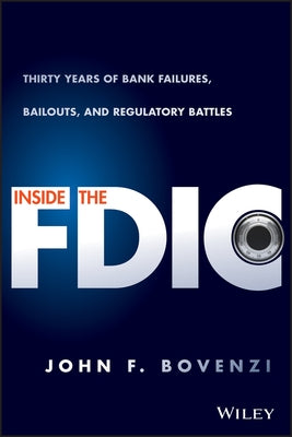 Inside the FDIC: Thirty Years of Bank Failures, Bailouts, and Regulatory Battles - Hardcover | Diverse Reads