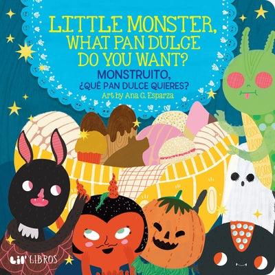 Little Monster, What Pan Dulce Do You Want? / ¿Monstruito, Qué Pan Dulce Quieres? - Board Book | Diverse Reads