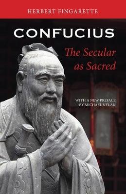 Confucius: The Secular as Sacred - Paperback | Diverse Reads