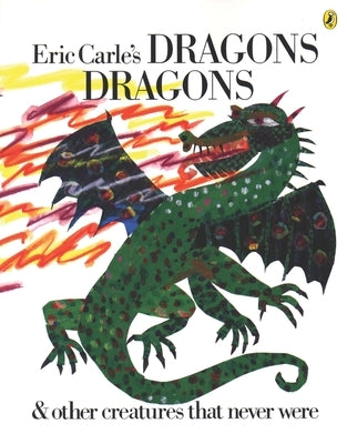 Eric Carle's Dragons Dragons and Other Creatures That Never Were - Paperback | Diverse Reads