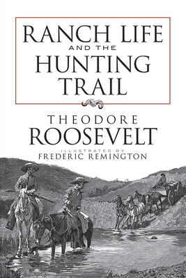 Ranch Life and the Hunting Trail - Paperback | Diverse Reads
