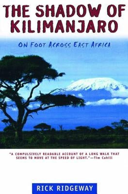 The Shadow of Kilimanjaro: On Foot Across East Africa - Paperback | Diverse Reads