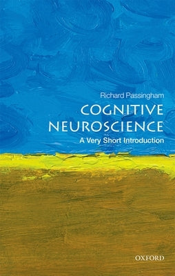 Cognitive Neuroscience: A Very Short Introduction - Paperback | Diverse Reads