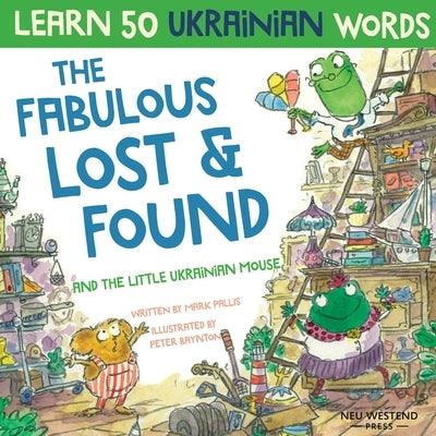 The Fabulous Lost & Found and the little Ukrainian mouse: heartwarming & fun bilingual English Ukrainian book for kids to learn 50 Ukrainian words - Paperback | Diverse Reads