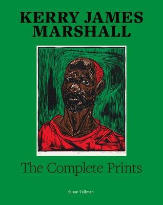 Kerry James Marshall: The Complete Prints: 1976-2022 - Hardcover | Diverse Reads