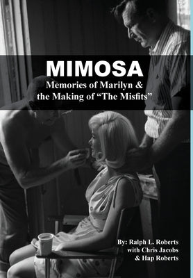 Mimosa: Memories of Marilyn & the Making of "The Misfits" - Hardcover | Diverse Reads