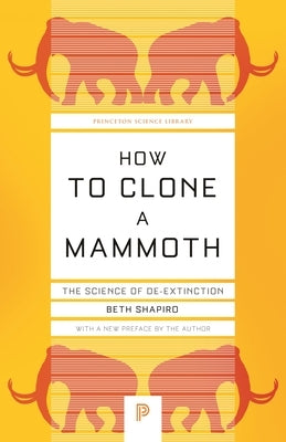 How to Clone a Mammoth: The Science of De-Extinction - Paperback | Diverse Reads