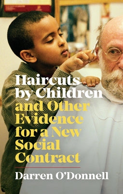 Haircuts by Children, and Other Evidence for a New Social Contract - Paperback | Diverse Reads