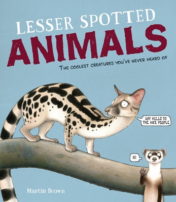 Lesser Spotted Animals - Hardcover | Diverse Reads