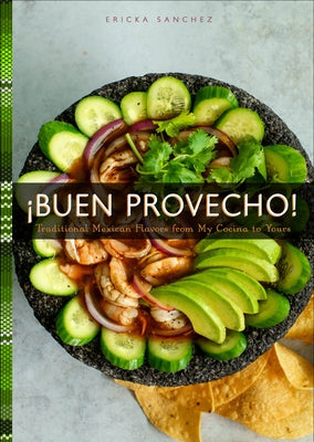 Buen Provecho!: Traditional Mexican Flavors from My Cocina to Yours - Hardcover | Diverse Reads