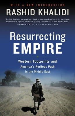 Resurrecting Empire: Western Footprints and America's Perilous Path in the Middle East - Paperback | Diverse Reads