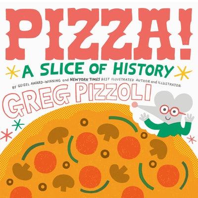 Pizza!: A Slice of History - Hardcover | Diverse Reads
