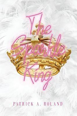 The Sparkle King - Paperback | Diverse Reads