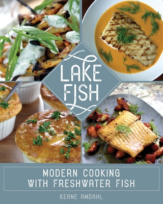 Lake Fish: Modern Cooking with Freshwater Fish - Paperback | Diverse Reads