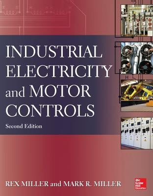 Industrial Electricity and Motor Controls, Second Edition / Edition 2 - Paperback | Diverse Reads