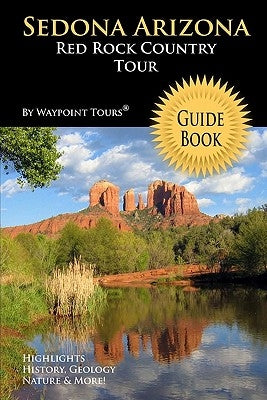 Sedona Arizona Red Rock Country Tour Guide Book: Your personal tour guide for Sedona travel adventure! - Paperback | Diverse Reads